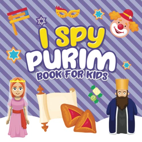 I Spy Purim Book for Kids: A Fun Guessing Game Book for Little Kids Ages 2-5 and all ages - A Great Purim gift for Kids and Toddlers - 5775
