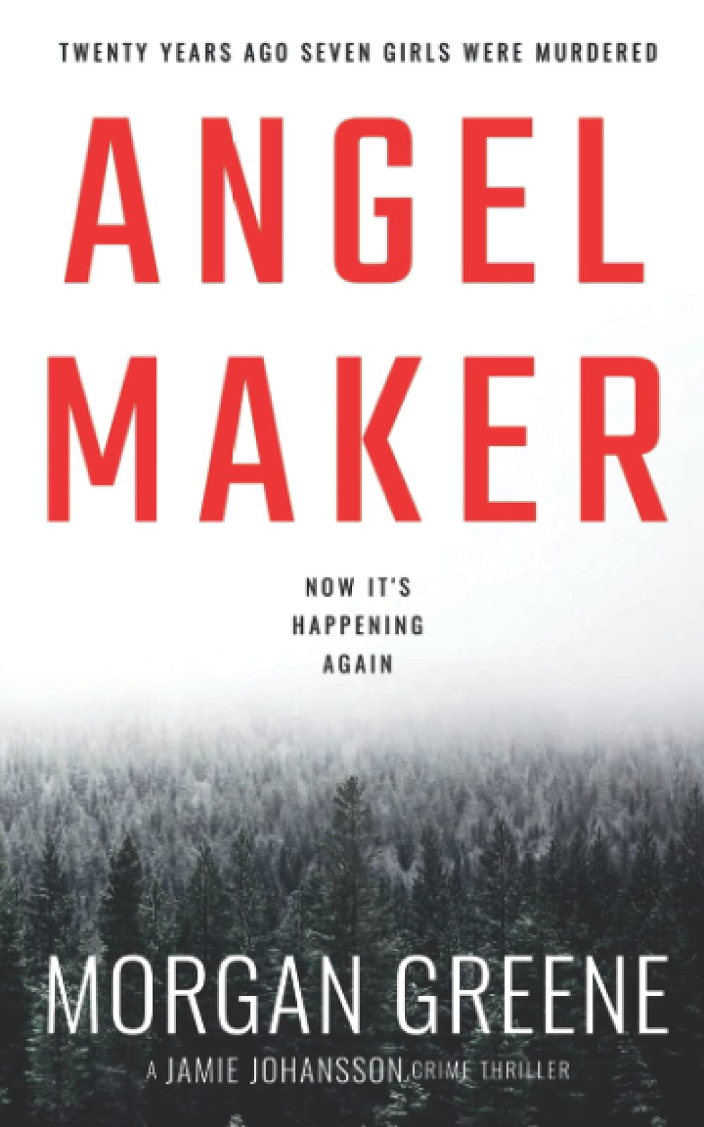 Angel Maker: An Unputdownable Crime Thriller With A Chilling Twist (DI Jamie Johansson Crime Thrillers)