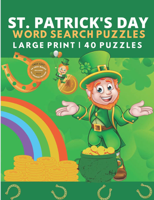 St Patrick's Day Word Search Puzzles: 40 Fun St. Paddy’s Day Word Search Puzzles for Adults & Kids, Large Print Saint Patrick's Puzzle Book. Perfect St. Patricks Day Gift. - 2054