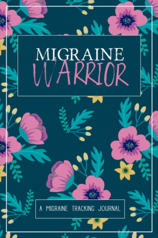 Migraine Warrior: A Daily Tracking Journal For Migraines and Chronic Headaches (Trigger Identification + Relief Log) - 9302
