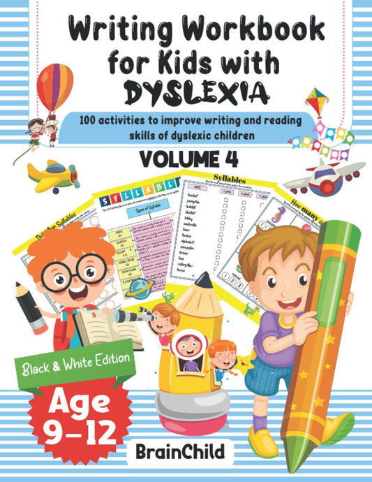 Writing Workbook for Kids with Dyslexia. 100 activities to improve writing and reading skills of dyslexic children. Black & White edition. Volume 4. - 1005