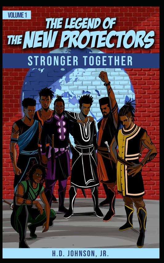 The Legend of the New Protectors: Stronger Together (The Legends of The Seven Realms)