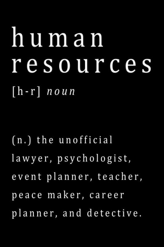 Human Resources Notebook: Funny Human Resources Gifts, Blank Journal, HR Quotes, Gift For Manager/Boss, 6 x 9 Inch 120 Pages - 8206
