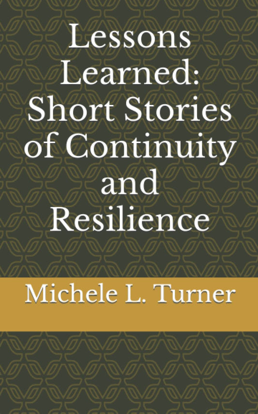 Lessons Learned: Short Stories of Continuity and Resilience