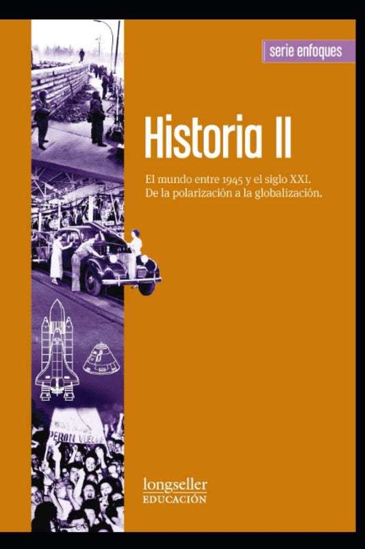 Historia: El mundo entre 1945 y el siglo XXI. De la polarización a la globalización: serie enfoques (GLOBALIZACION) (Spanish Edition) - 1569