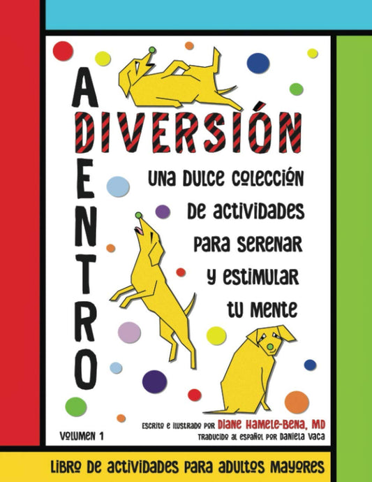 DIVERSIÓN ADENTRO: Libro de Actividades para Adultos Mayores (Easy and Fun Activity Books for Seniors with Mild Cognitive Impairment, in English, Spanish, and Italian editions) (Spanish Edition) - 2911