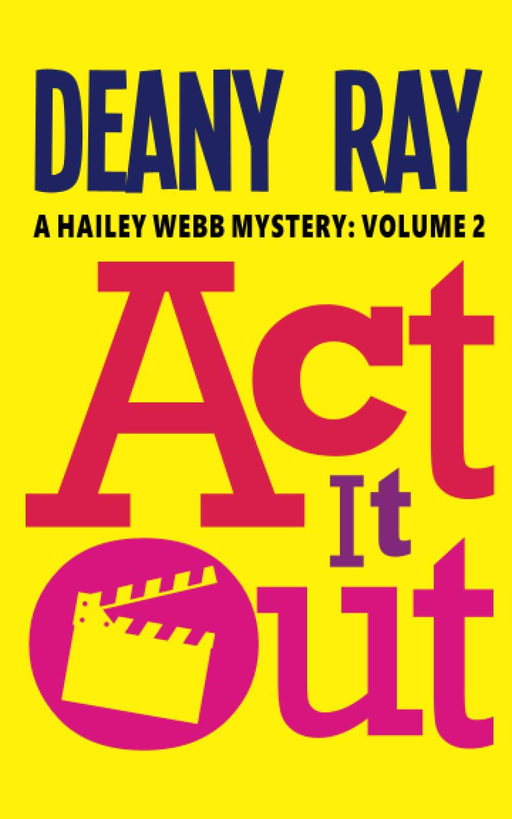 Act it Out (A Hailey Webb Mystery, Volume 2)