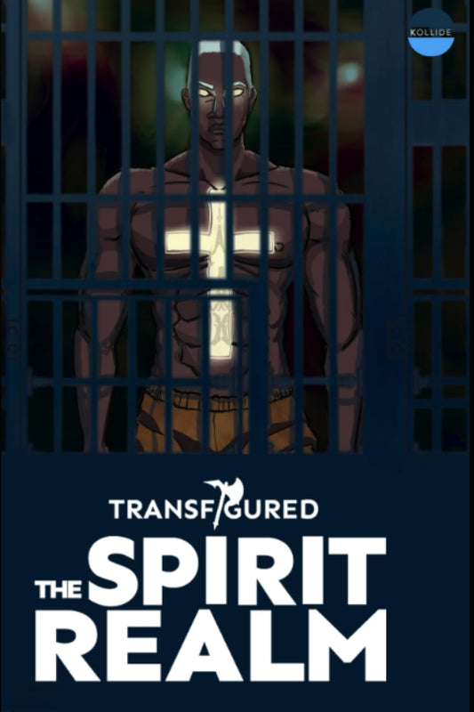 Transfigured: The Spirit Realm