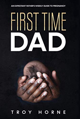 First Time Dad: An Expectant Father's Weekly Guide To Pregnancy - 2949