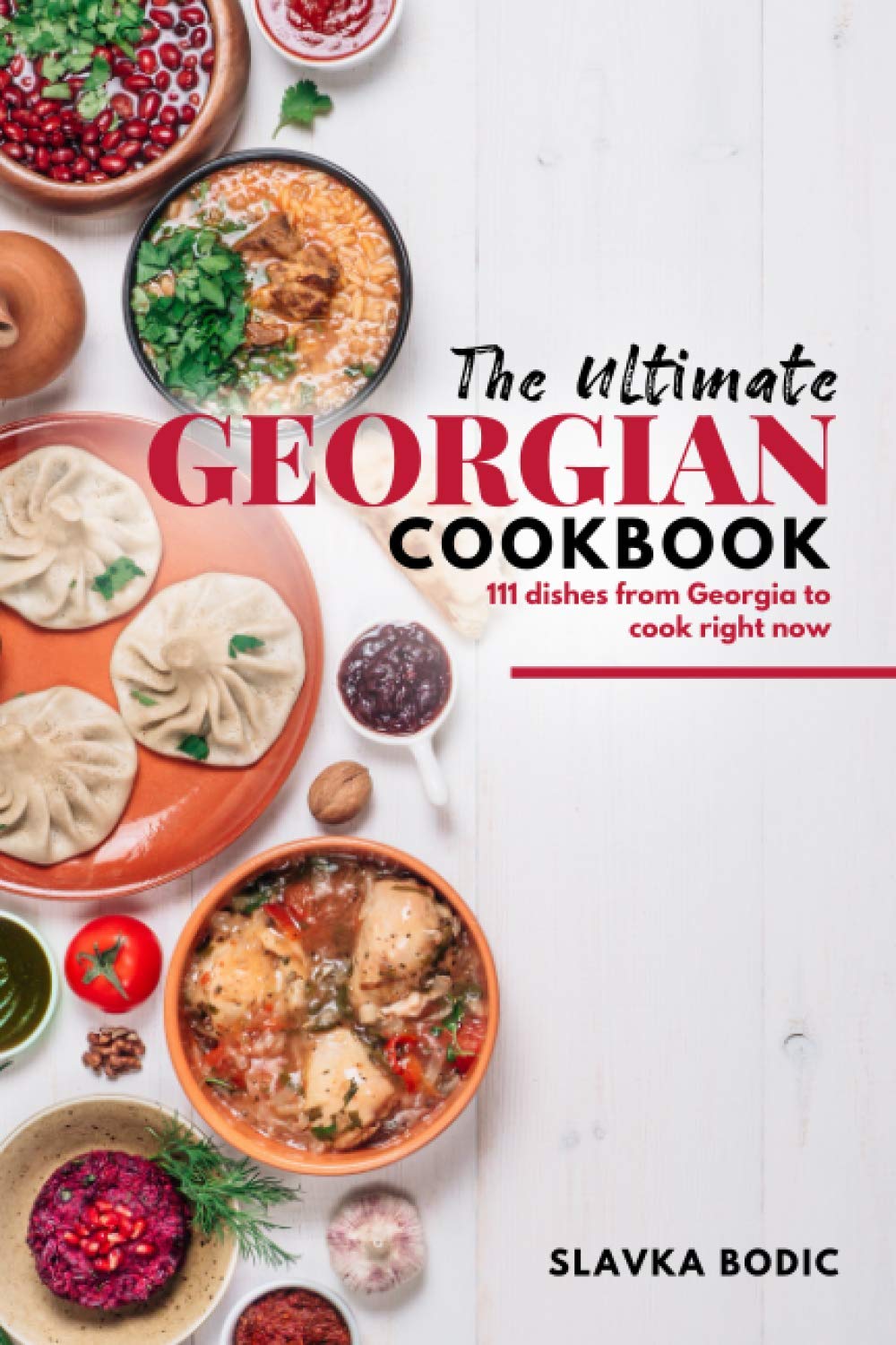 The Ultimate Georgian Cookbook: 111 Dishes from Georgia To Cook Right Now (World Cuisines) - 9834