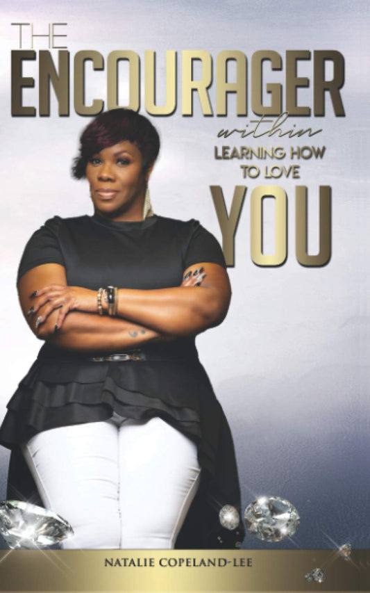 The Encourager Within: Learning How to Love You