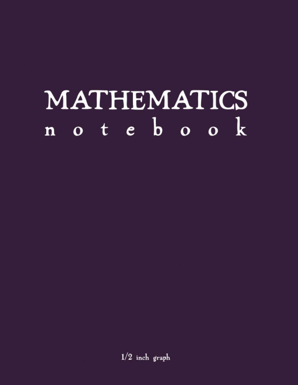 Math Graph Paper Notebook: Dark Purple Softcover 1/2 inch Graph Paper - 2382