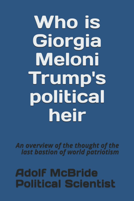Who is Giorgia Meloni, Trump's political heir: An overview of the thought of the last bastion of world patriotism