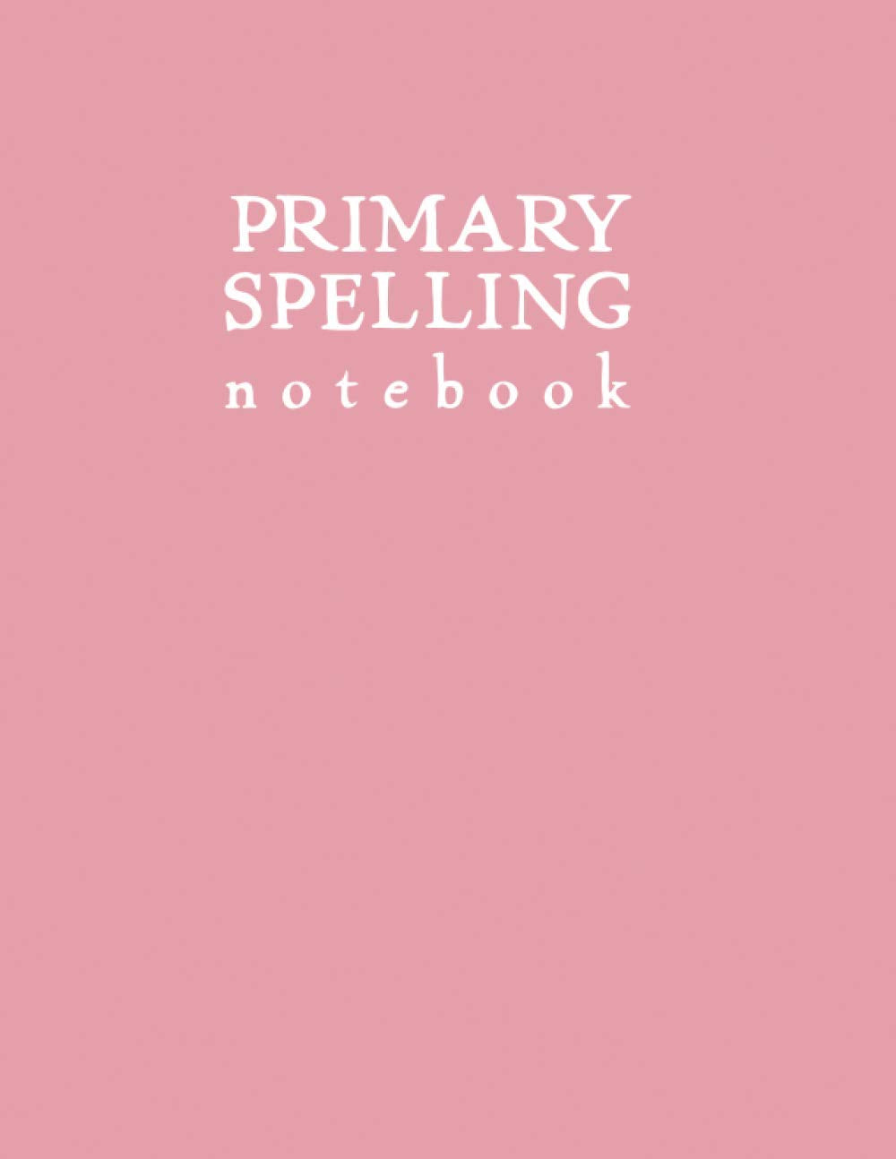 Primary Spelling Notebook: Light Pink Softcover Journal for Spelling Words - 2331