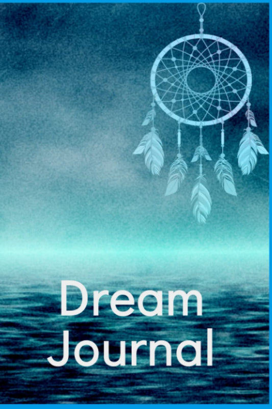 Dream Journal: A beautiful, lined dream notebook diary - a sacred place for a dream lover to write, reflect on, unravel & interpret the hidden meaning ... on their path to spiritual enlightenment - 1061