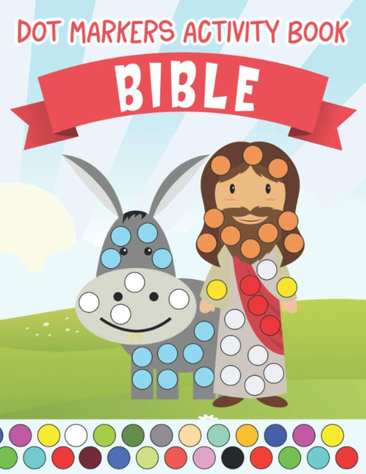 Dot Markers Activity Book Bible: Easy Big Doadot Art | Christian Story Coloring for Children and Preschool Kids | Easter Gifts for Toddlers - 5427