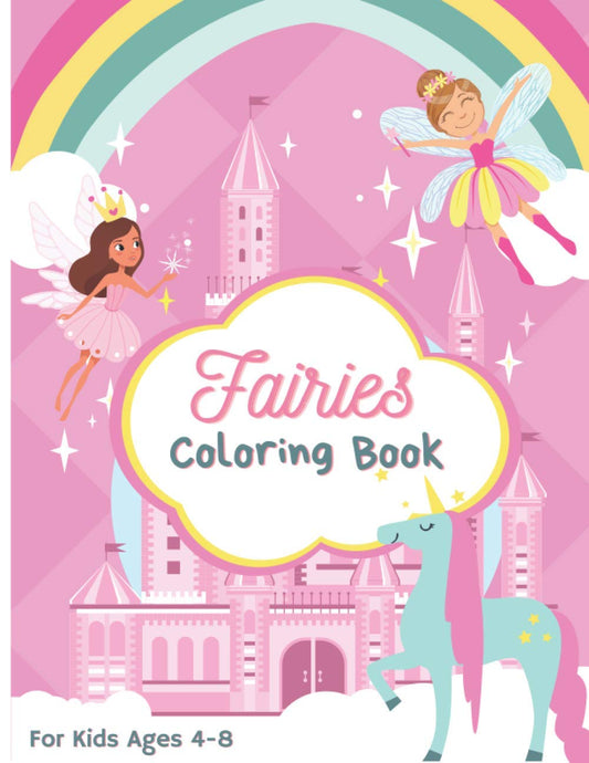 Fairies Coloring Book: For Kids Ages 4-8, High Quality BIG Coloring Book with 40 Unique Illustrations, Cute Fairies, Princesses, Castles, Knights, ... 8.5"x11" Size (Coloring Books for Kids) - 4863