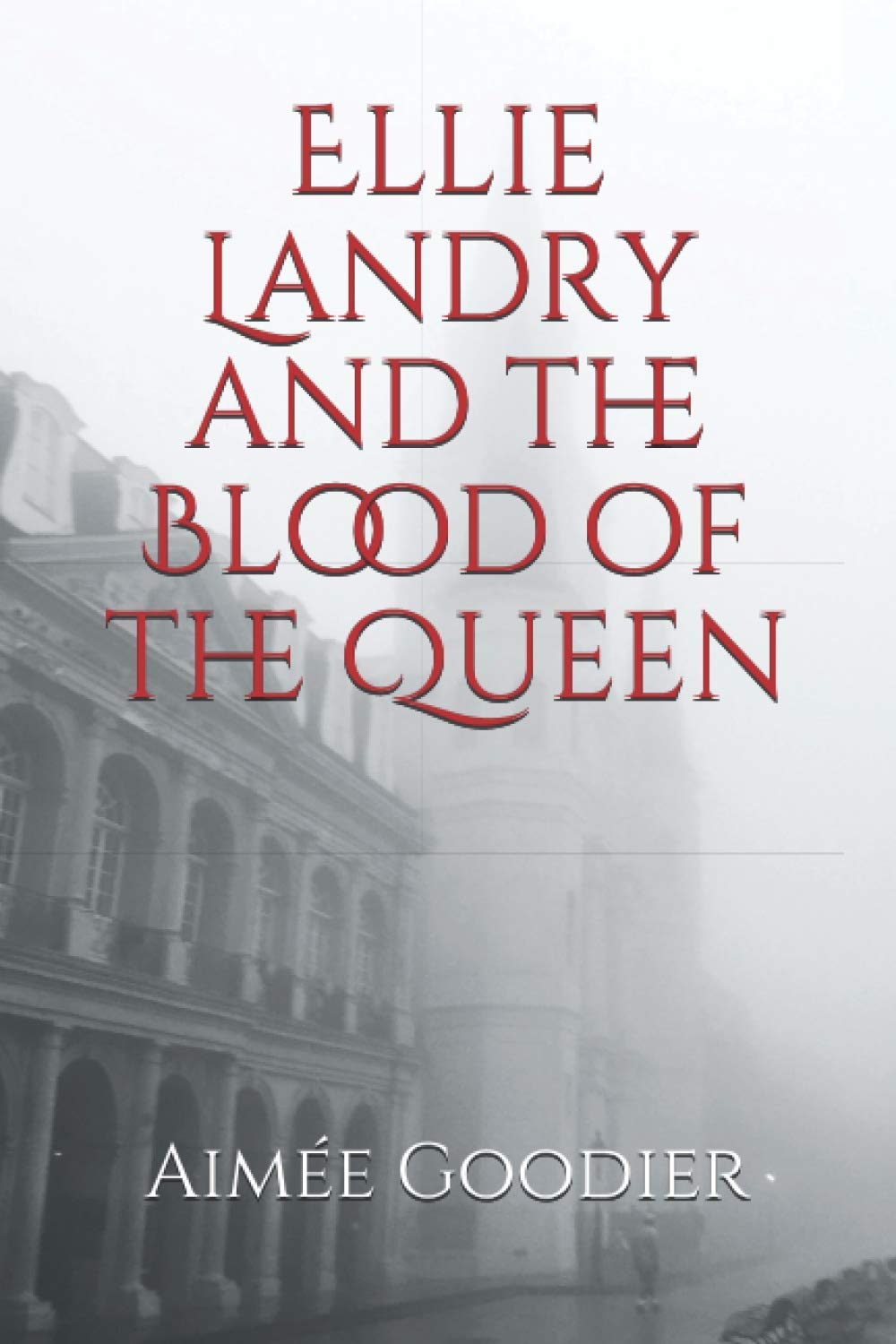 Ellie Landry and the Blood of the Queen