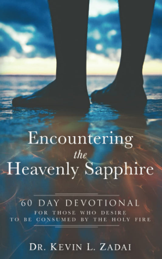DEVOTIONAL: ENCOUNTERING THE HEAVENLY SAPPHIRE: 60 Day Devotional for Those who Desire to be Consumed by the Holy Fire - 9651