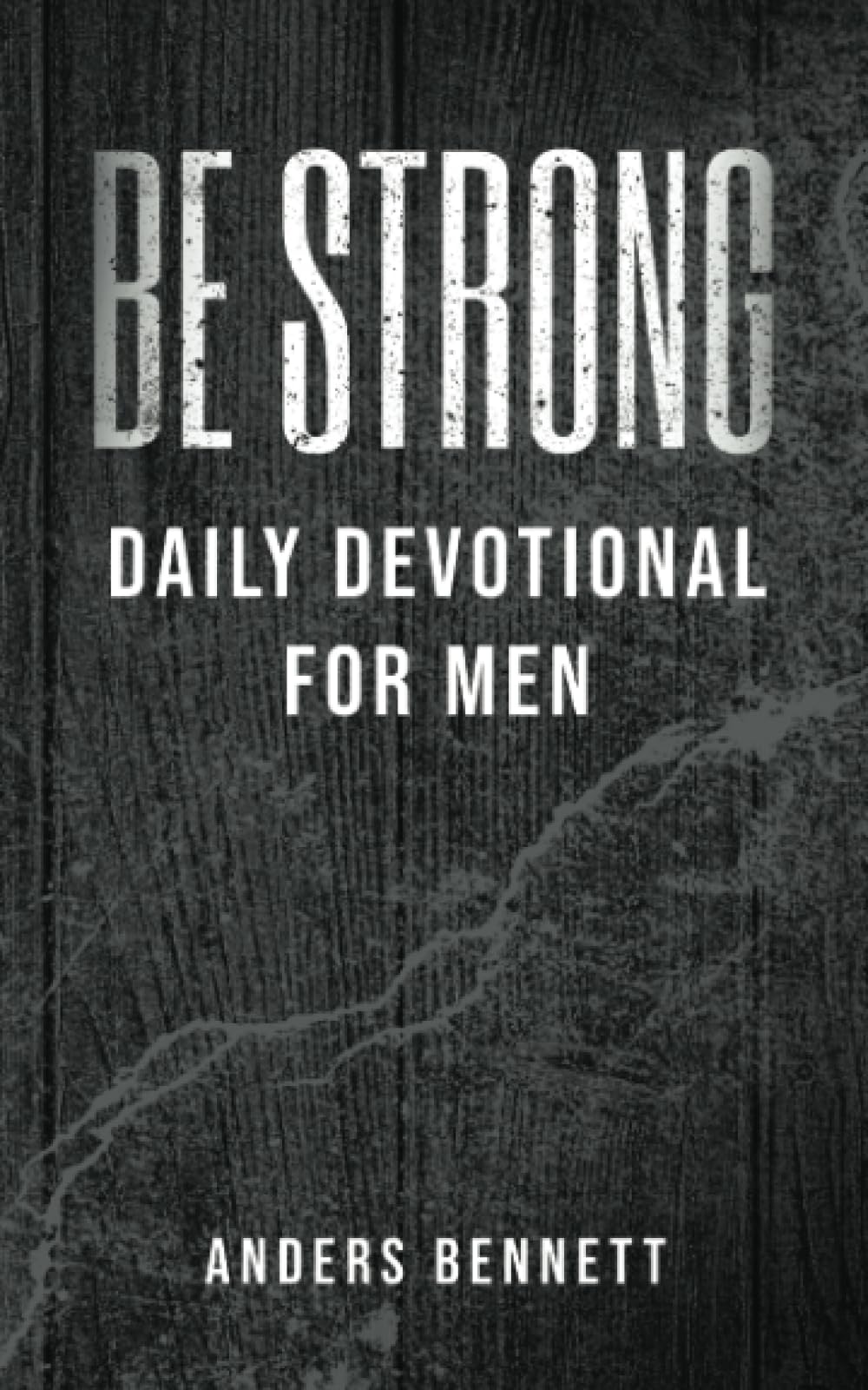 Be Strong: Daily Devotional for Men (Christian Gifts for Men) - 2353