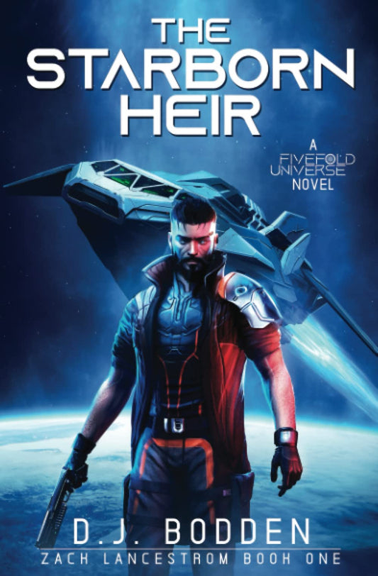 The Starborn Heir: A FiveFold Universe Novel (Zack Lancestrom)