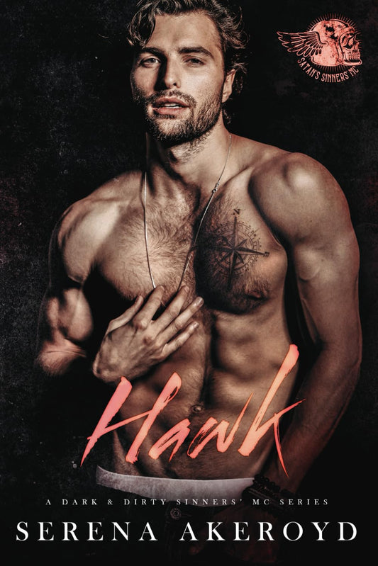 Hawk: A Dark MC Romance (A Dark & Dirty Sinners' MC Series) - 7526
