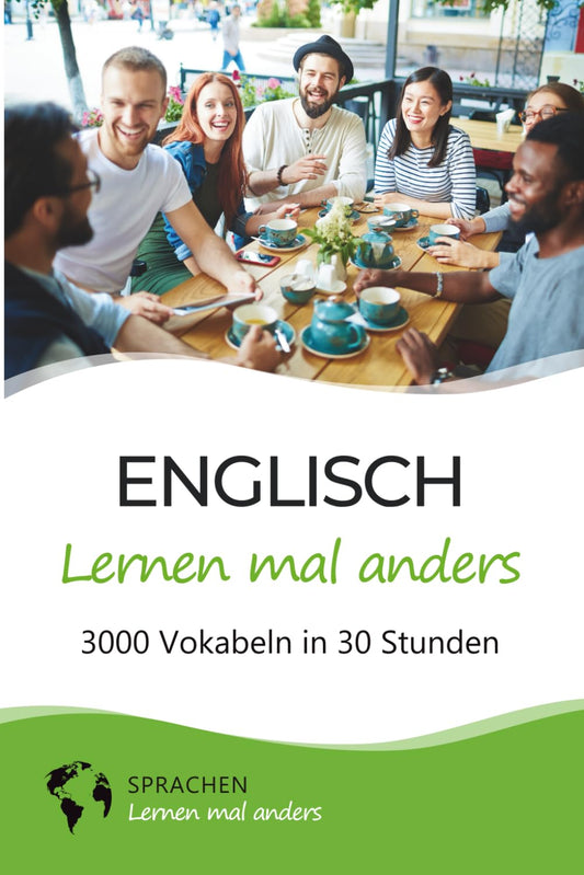 Englisch lernen mal anders - 3000 Vokabeln in 30 Stunden: Spielend einfach Vokabeln lernen mit einzigartigen Merkhilfen und Gedächtnistraining für Anfänger und Wiedereinsteiger (German Edition) - 6145
