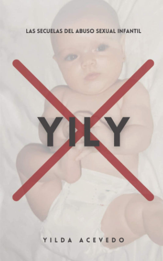Yily: Las secuelas del abuso sexual infantil (Spanish Edition) - 9186