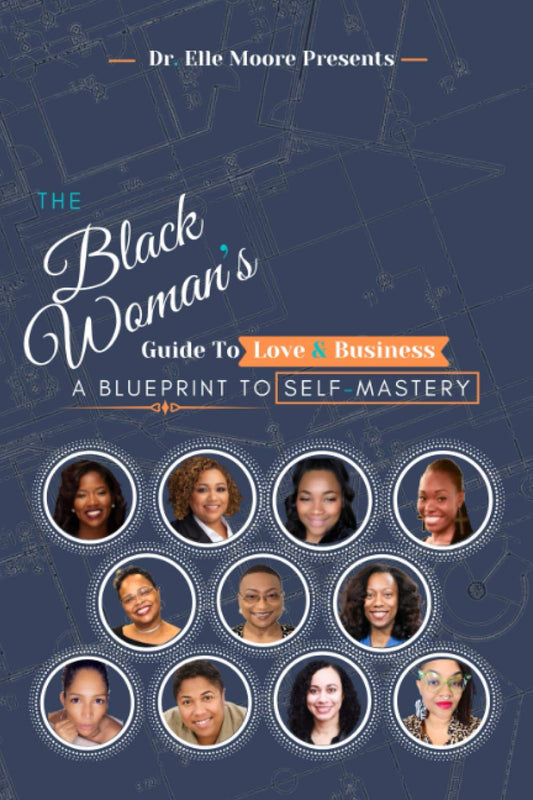 The Black Woman's Guide To Love & Business: A Blueprint To Self-Mastery - 9902
