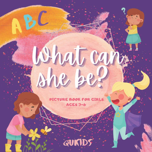 ABC What can she be: Picture book for little girls | 3-6 ages | profession | A to Z | alphabet | - 1052