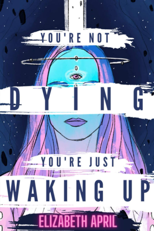 You're Not Dying You're Just Waking Up - 9917