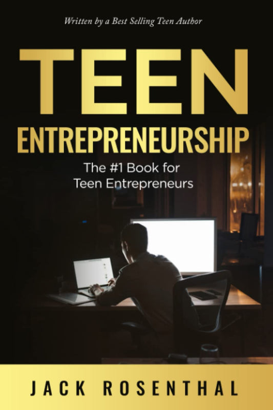 Teen Entrepreneurship: The #1 Book for Teenage Entrepreneurs (Teen Entrepreneurship / Teen Investing) - 8235