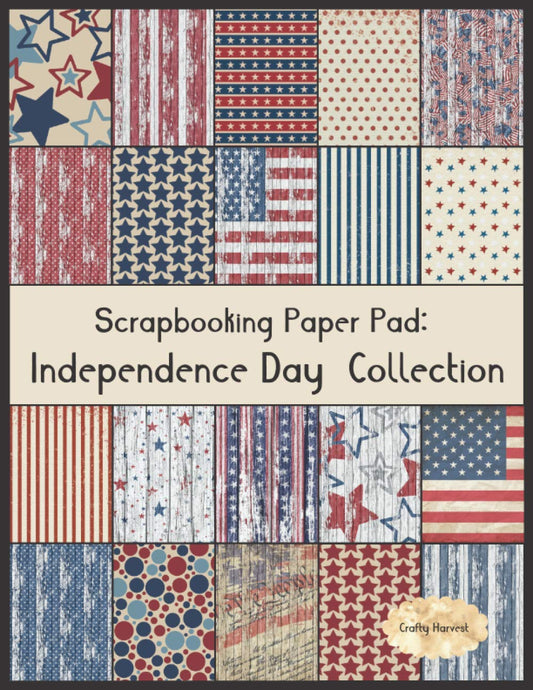 Scrapbook Paper Pad: Independence Day Collection: 20 Unique Design Background Crafting Sheets (Crafty Harvest Background Papers) - 1842
