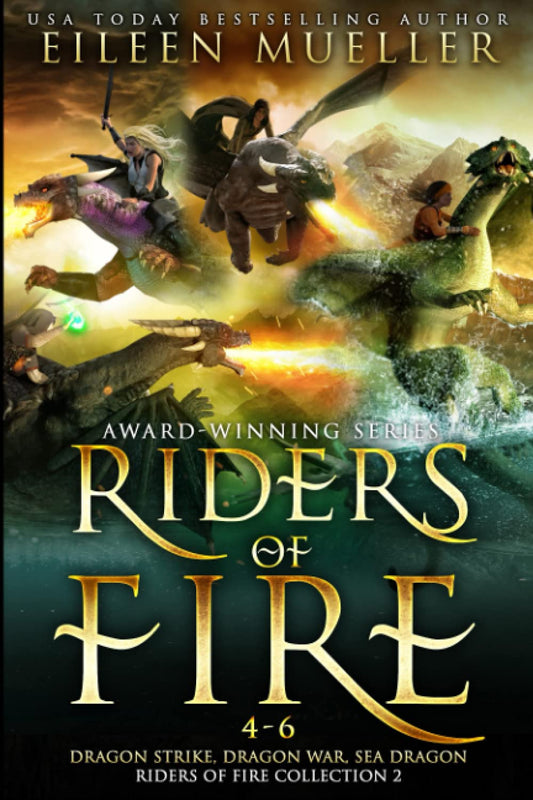 Riders of Fire Books 4-6: Dragon Strike, Dragon War, Sea Dragon (Riders of Fire Collections) - 4825