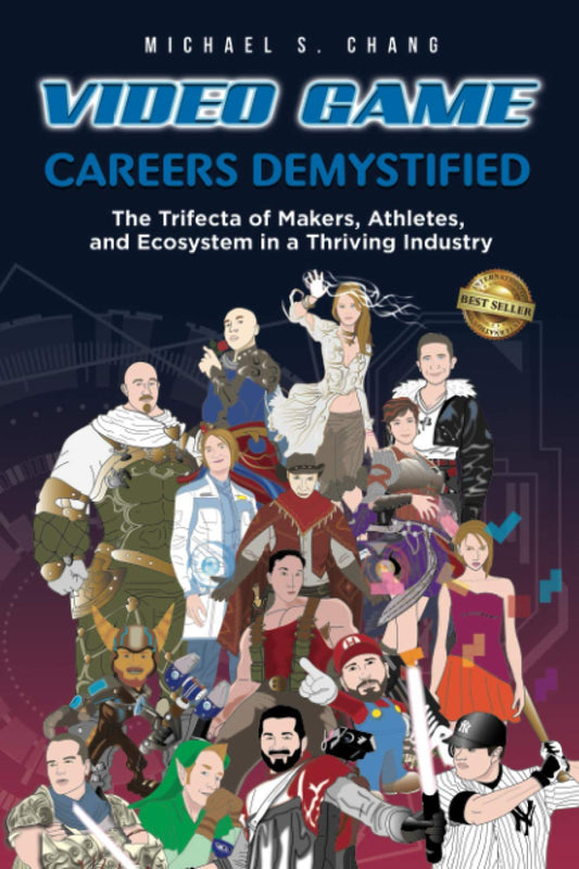 Video Game Careers Demystified: Trifecta of Game Makers, Athletes, and Ecosystem in a Thriving Industry - 5114