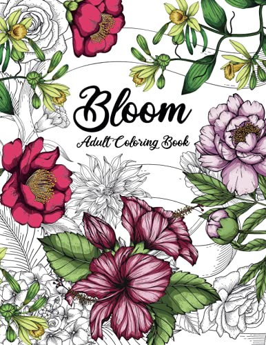 Bloom Adult Coloring Book: Beautiful Flower Garden Patterns and Botanical Floral Prints | Over 50 Designs of Relaxing Nature and Plants to Color - 3343
