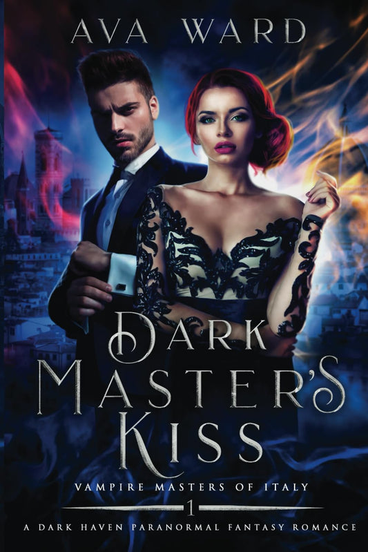 Dark Master's Kiss: Vampire Masters of Italy #1: A Dark Haven Paranormal Fantasy Romance (Dark Fae Masters of Italy)