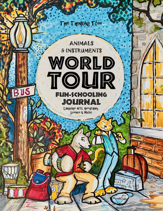 World Tour Fun-Schooling Journal - Multi Subject Curriculum - Animals & Instruments: Homeschooling Geography, Social Studies, History, Biology, Art, ... and More - Ages 10 to 17 - The Thinking Tree