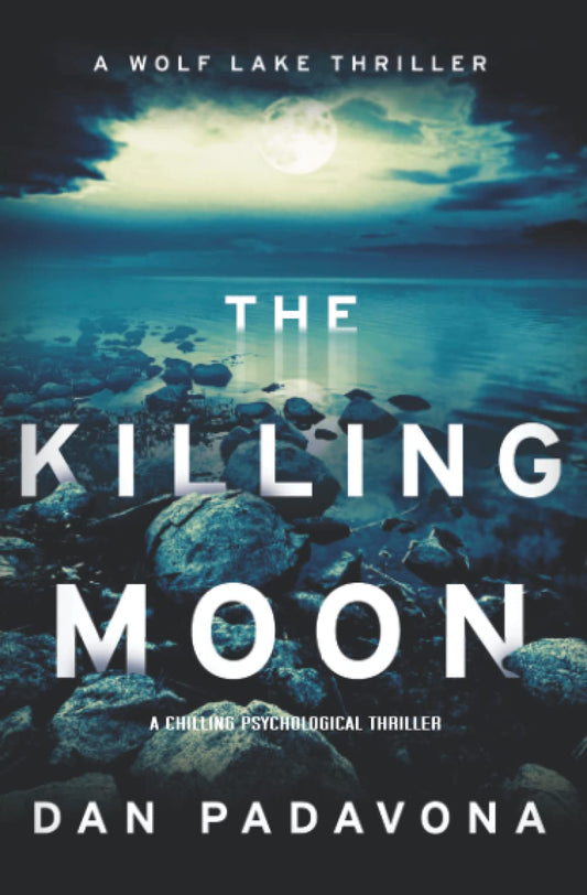 The Killing Moon: A Chilling Psychological Thriller (Wolf Lake Mystery Thriller Suspense Series)