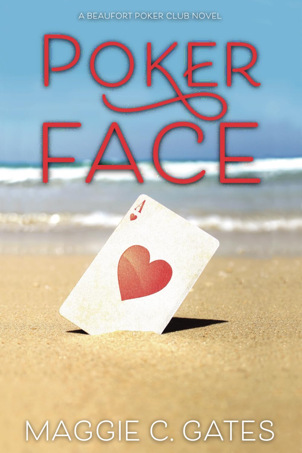 Poker Face: A Small Town Romance (The Beaufort Poker Club)