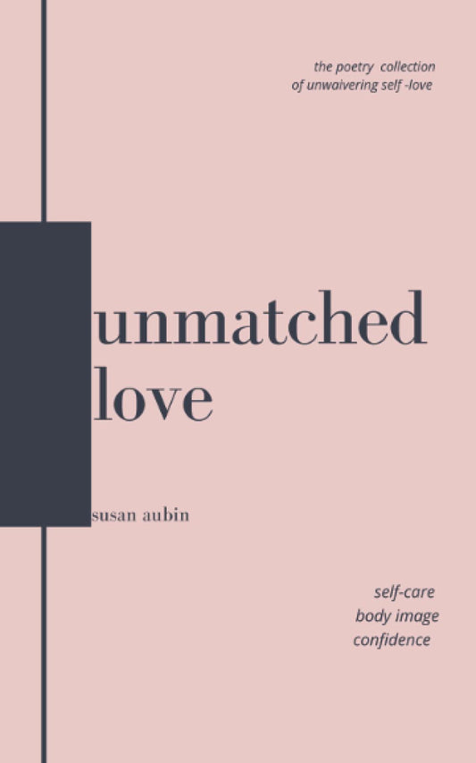 unmatched love: the poetry collection of unwavering self-love - 9286