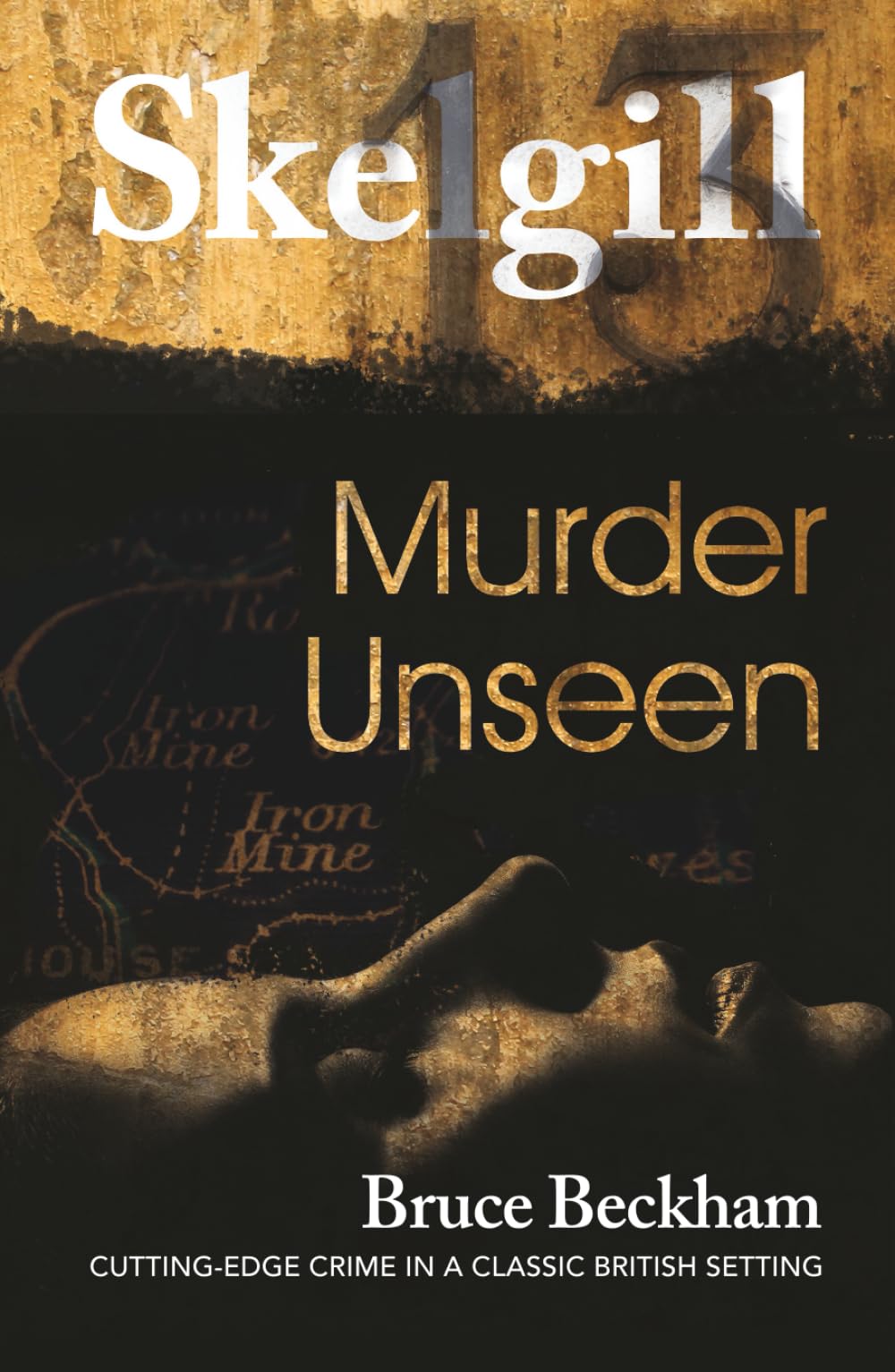 Murder Unseen: NEW for 2021 – a compelling British crime mystery (Detective Inspector Skelgill Investigates)