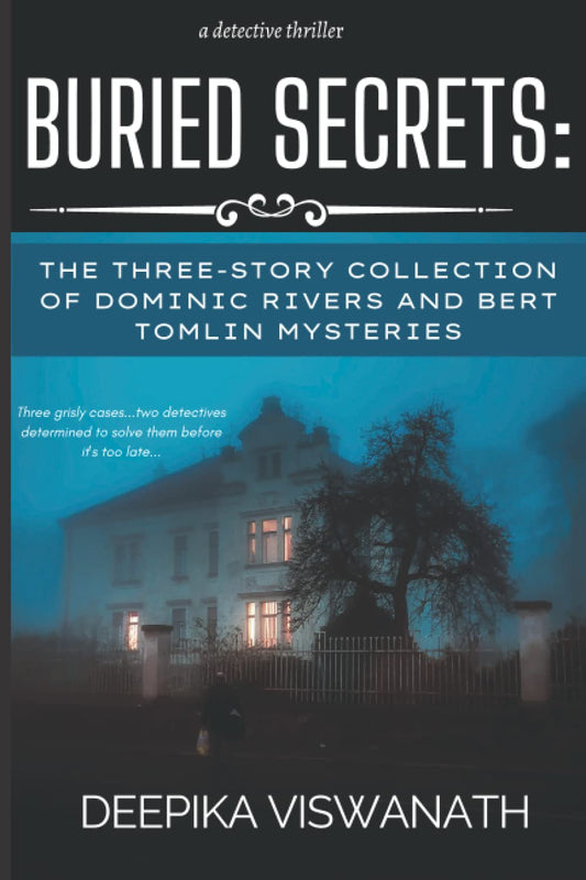 Buried Secrets: The Three-Story Collection of Dominic Rivers and Bert Tomlin Mysteries: a detective thriller - 9150