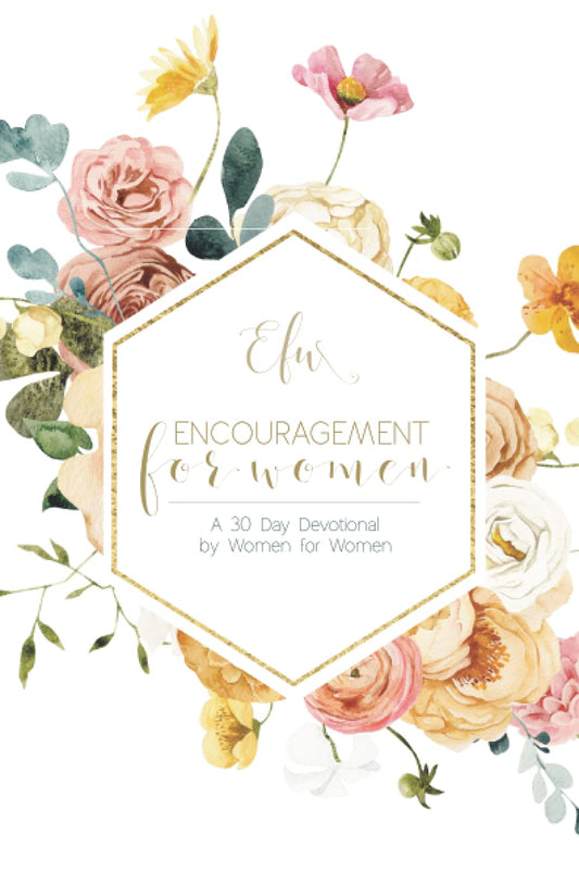 Encouragement For Women: A Thirty Day Devotional By Women For Women - 1469