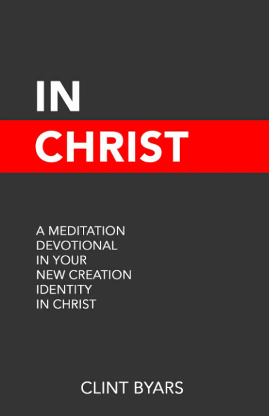 In Christ: A Meditation Devotional in Your New Creation Identity - 2859