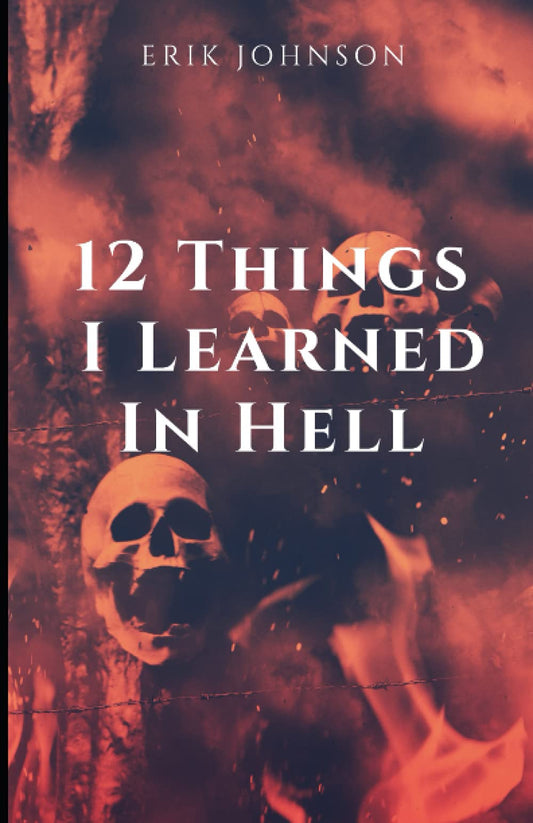 12 Things I Learned In Hell