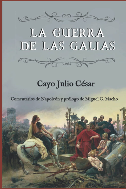 La guerra de las Galias (Comentarios de Napoleón y prólogo de Miguel G. Macho) (Spanish Edition) - 1352