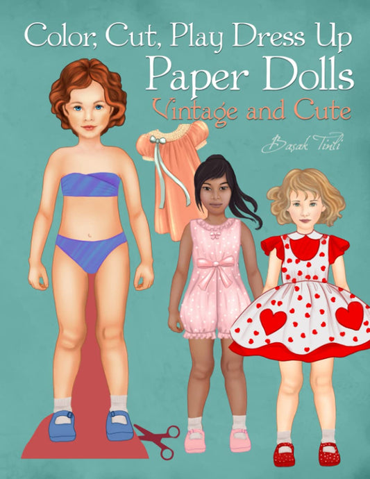 Color, Cut, Play Dress Up Paper Dolls, Vintage and Cute: Fashion Activity Book, Paper Dolls for Scissors Skills and Coloring (Paper Doll Fashion Activity and Coloring Books) - 3056