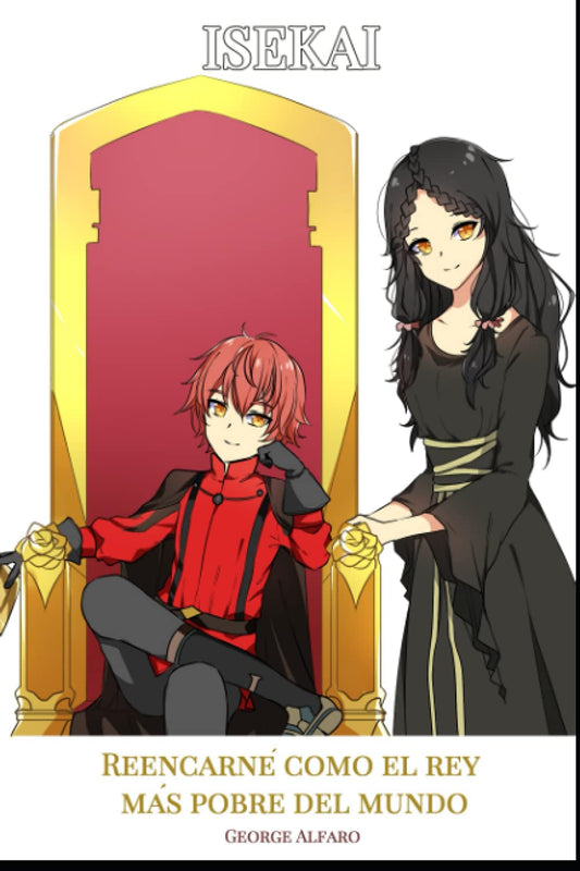 ISEKAI: Reencarné como el Rey más pobre del mundo VOL 1 (Rey Isekai) (Spanish Edition)