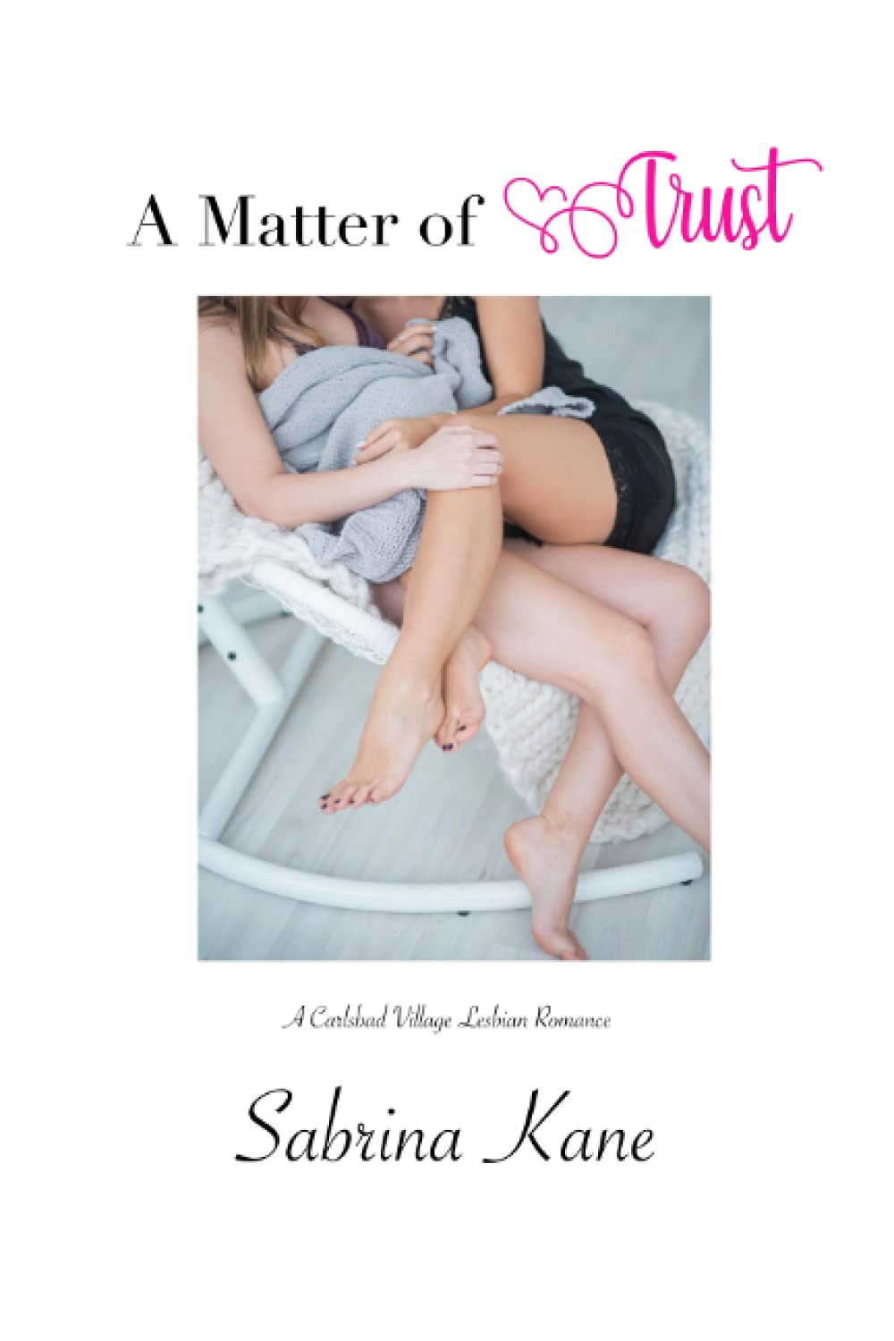 A Matter of Trust: A Carlsbad Village Lesbian Romance - 1372